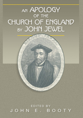 An Apology of the Church of England by John Jewel by John Jewel