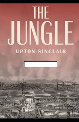 The Jungle illustrated by Upton Sinclair
