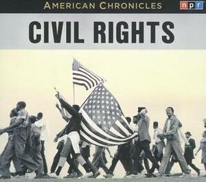NPR American Chronicles: Civil Rights by Michele Norris, National Public Radio