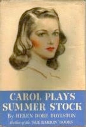 Carol Plays Summer Stock by Helen Dore Boylston