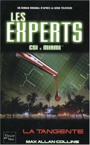 Les Experts Miami: La tangente by Max Allan Collins