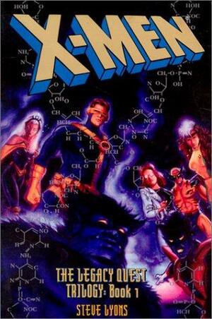 X-Men: The Legacy Quest Trilogy: Book 1 by Steve Lyons