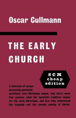 The Early Church by Oscar Cullmann