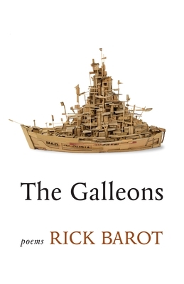 The Galleons: Poems by Rick Barot