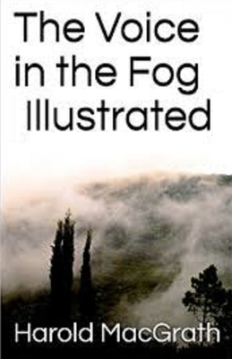The Voice in the Fog Illustrated by Harold Macgrath