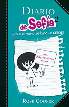 Diario de Sofía desde el cuarto de baño de chicos by Rose Cooper