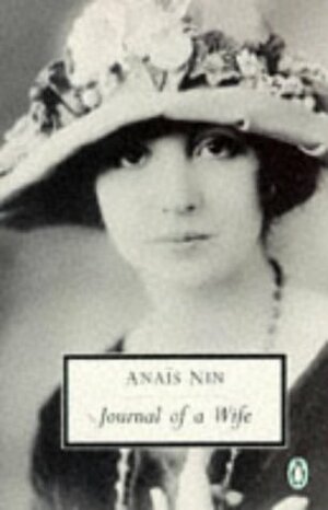 Journal of a Wife: The Early Diary of Anaïs Nin, 1923-1927 by Anaïs Nin