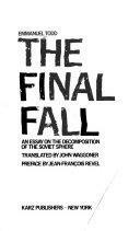 The final fall: An essay on the decomposition of the Soviet sphere by Emmanuel Todd
