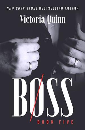 Boss book five by Victoria Quinn