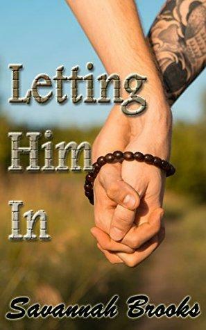Letting Him In by Savannah Brooks