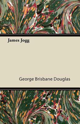 James Jogg by George Brisbane Douglas