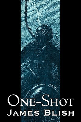 One-Shot by James Blish, Science Fiction, Fantasy, Adventure by James Blish