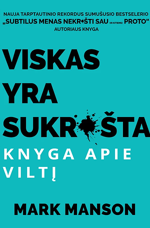 Viskas yra sukrušta: knyga apie viltį by Mark Manson