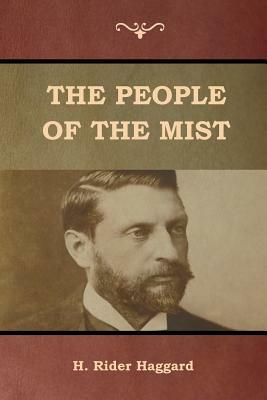 The People of the Mist by H. Rider Haggard