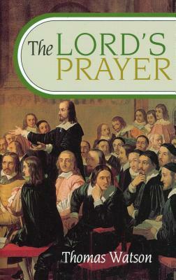 Lords Prayer: by Thomas Watson