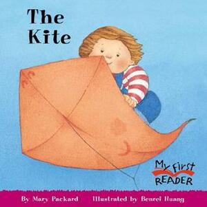 The Kite (My First Reader) by Mary Packard, Benrei Huang