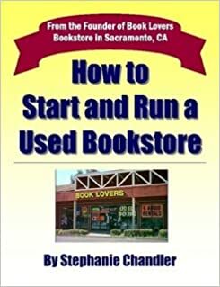 How to Start and Run a Used Bookstore by Stephanie Chandler