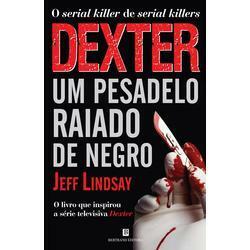 Dexter - Um Pesadelo Raiado de Negro by Jeff Lindsay