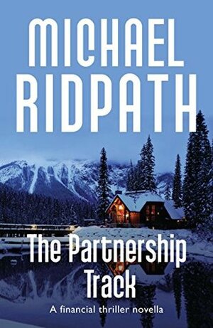 The Partnership Track by Michael Ridpath