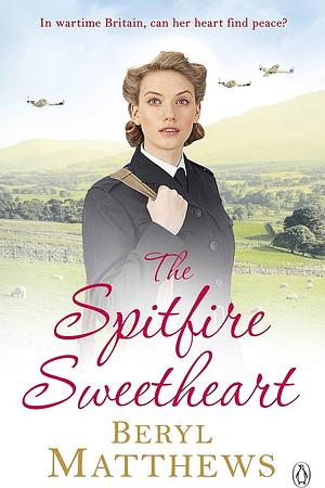 The Spitfire Sweetheart by Beryl Matthews, Beryl Matthews