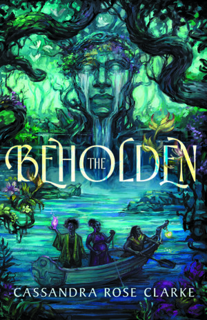 The Beholden by Cassandra Rose Clarke