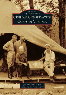 Civilian Conservation Corps in Virginia by Patty Elton, Joe Elton