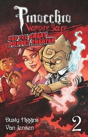 Pinocchio, Vampire Slayer Vol. 2: The Great Puppet Theater by Dusty Higgins, Van Jensen