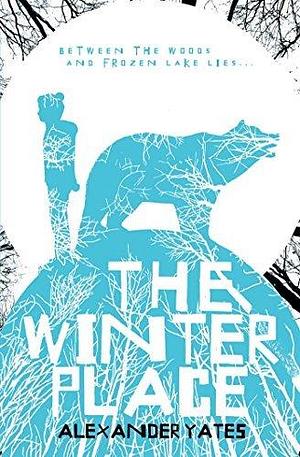 Winter Place by Alexander Yates, Alexander Yates