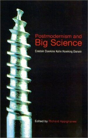 Postmodernism and Big Science by Chris Horrocks, Richard Appignanesi