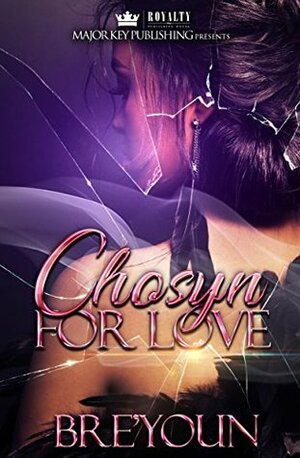 Chosyn For Love by Bre'youn