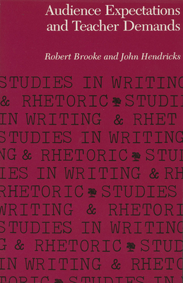 Audience Expectations and Teacher Demands by Robert Brooke, John Hendricks