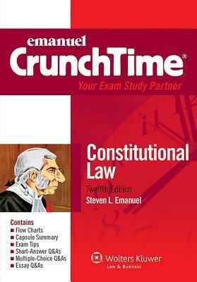 Constitutional Law (CrunchTime) by Steven L. Emanuel