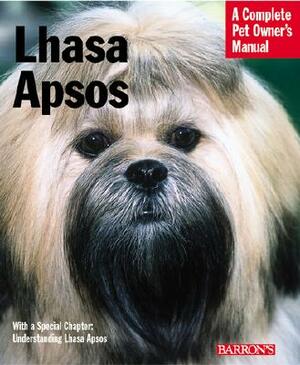 Lhasa Apsos: Everything about Purchase, Care, Nutrition, Behavior, and Training by Stephen Wehrmann, Sharon Vanderlip