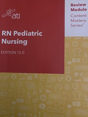 RN Pediatric Nursing Edition 12.0: Content Mastery Series Review Module by Alissa Althoff