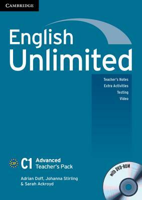 English Unlimited Advanced Teacher's Pack (Teacher's Book with DVD-Rom) by Adrian Doff, Sarah Ackroyd, Johanna Stirling