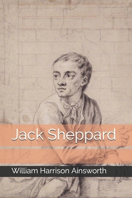 Jack Sheppard by William Harrison Ainsworth