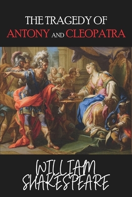 Tragedy Of Antony and Cleopatra by William Shakespeare