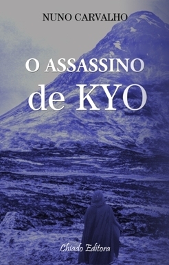 O Assassino de Kyo (A Guerra do Destino, #1) by Nuno Carvalho