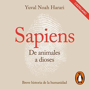 Sapiens: De animales a dioses (Castellano) by Yuval Noah Harari