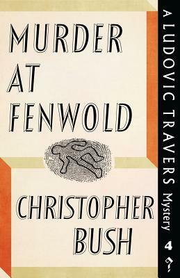 Murder at Fenwold by Christopher Bush