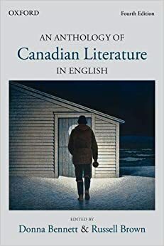 An Anthology of Canadian Literature in English, Fourth Edition by Russell Brown, Donna Bennett