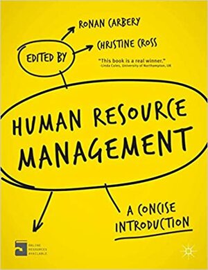 Human Resource Management: A Concise Introduction by Ronan Carbery, Christine Cross