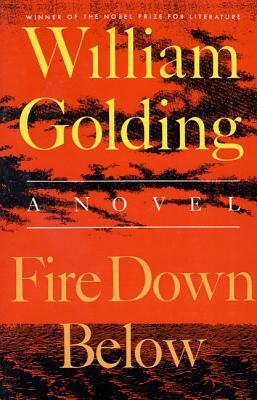 Fire Down Below by William Golding