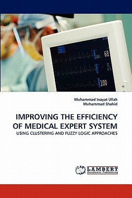 Improving the Efficiency of Medical Expert System by Muhammad Inayat Ullah, Muhammad Shahid