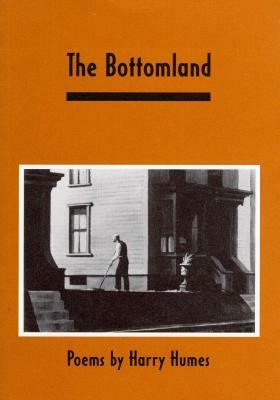 Bottomland: Poems by Harry Humes, Humes Harry