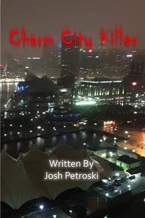Charm City Killer: A Novel by Josh Petroski