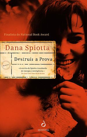 Destruir a Prova by Dana Spiotta