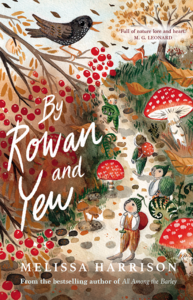 By Rowan and Yew by Melissa Harrison