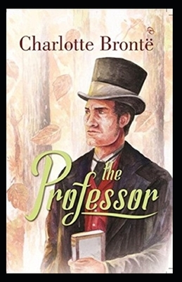 The Professor Illustrated by Charlotte Brontë