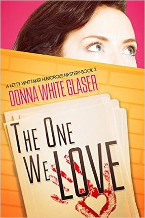 The One We Love by Donna White Glaser